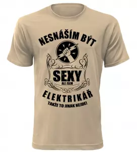 Pánské tričko nesnáším být sexy ale jsem elektrikář pískové