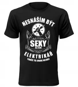 Pánské tričko nesnáším být sexy ale jsem elektrikář černé