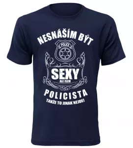 Pánské tričko nesnáším být sexy ale jsem policista navy