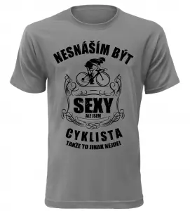 Pánské tričko nesnáším být sexy ale jsem cyklista šedé