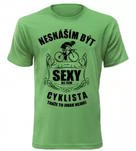 Pánské tričko nesnáším být sexy ale jsem cyklista zelené
