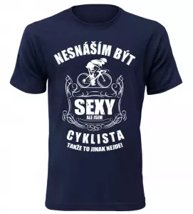 Pánské tričko nesnáším být sexy ale jsem cyklista navy