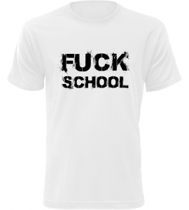 Pánské vtipné tričko Fuck School bílé