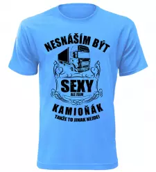 Pánské tričko nesnáším být sexy ale jsem kamioňák azurové