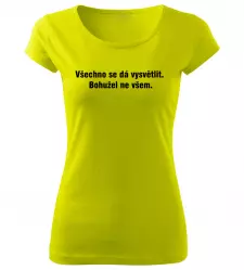 Dámské vtipné tričko Všechno se dá vysvětlit limetkové